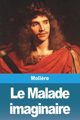 Le Malade imaginaire - Molire