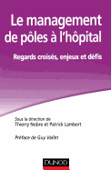 Le Management de Poles A L'Hopital. Regards Croises, Enjeux Et Defis: Regards Croises, Enjeux Et Defis