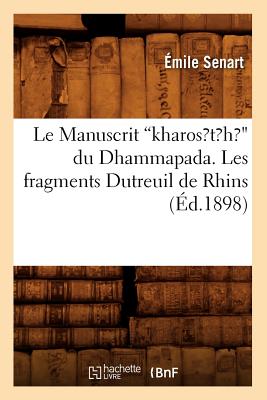 Le Manuscrit Kharosth Du Dhammapada. Les Fragments Dutreuil de Rhins (Ed.1898) - Senart, ?mile