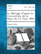 Le Mariage D'Apres La Convention de La Haye Du 12 Juin 1902