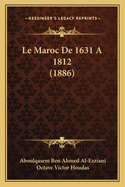 Le Maroc de 1631 a 1812 (1886)