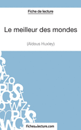 Le meilleur des mondes d'Aldous Huxley (Fiche de lecture): Analyse compl?te de l'oeuvre