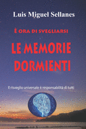 Le Memorie Dormienti: Il risveglio universale ? responsabilit? di tutti