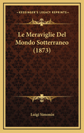 Le Meraviglie del Mondo Sotterraneo (1873)