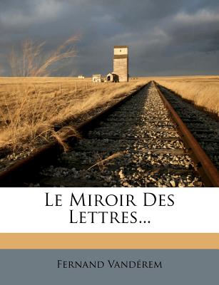 ... Le Miroir Des Lettres... - Vand?rem, Fernand