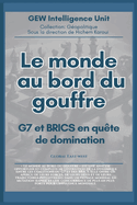 Le monde au bord du gouffre: G7 et BRICS en qu?te de domination