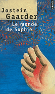 Le Monde de Sophie: Roman Sur L'Histoire de la Philosophie - Gaarder, Jostein, and Hervieu, Helene (Translated by), and Laffon, Martine (Translated by)