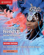 Le Monde En Fran?ais Coursebook with Digital Access (2 Years): French B for the Ib Diploma