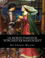 Le Morte D'Arthur: Winchester Manuscript