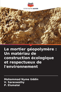 Le mortier g?opolym?re: Un mat?riau de construction ?cologique et respectueux de l'environnement