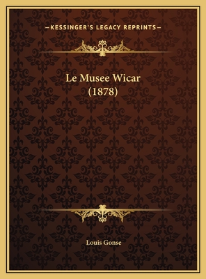 Le Musee Wicar (1878) - Gonse, Louis