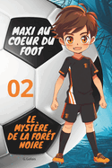 Le Mystre de la Fort Noire: Maxi Au Coeur Du Foot (dition Bilingue Franais-Anglais)