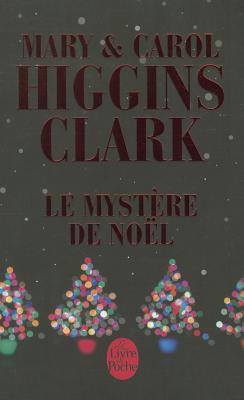 Le Mystere De Noel - Higgins Clark, Mary, and Higgins Clark, Carol