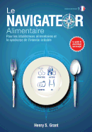 Le Navigateur Alimentaire [Edition Scientifique]: Pour Les Intolrances Alimentaires Et Le Syndrome de L'Intestin Irritable, Dition Scientifique