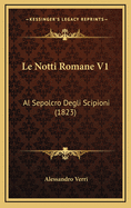 Le Notti Romane V1: Al Sepolcro Degli Scipioni (1823)