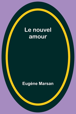 Le nouvel amour - Marsan, Eug?ne