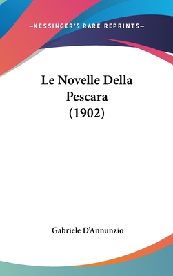 Le Novelle Della Pescara (1902) - D'Annunzio, Gabriele