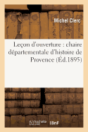 Le?on d'Ouverture: Chaire D?partementale d'Histoire de Provence