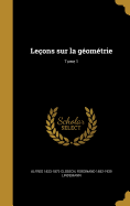 Le?ons sur la g?om?trie; Tome 1
