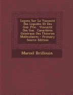 Le?ons Sur La Viscosit? Des Liquides Et Des Gaz: Ptie. Viscosit? Des Gaz. Caract?res G?n?raux Des Th?ories Mol?culaires