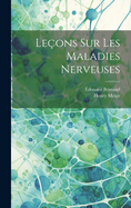 Le?ons Sur Les Maladies Nerveuses