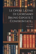 Le Opere Latine Di Giordano Bruno Esposte E Confrontate...