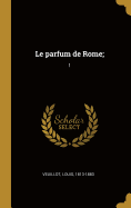 Le Parfum de Rome;: 1