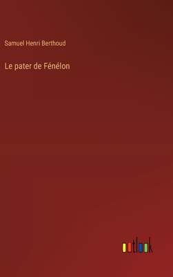 Le pater de Fnlon - Berthoud, Samuel Henri