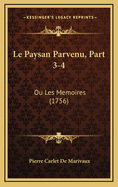 Le Paysan Parvenu, Part 3-4: Ou Les Memoires (1756)