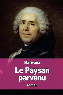 Le Paysan Parvenu - De Marivaux, Pierre Carlet De Chamblain