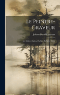 Le Peintre-Graveur: Les Maitres Italiens Du Xve. Et Xvie. Siecle