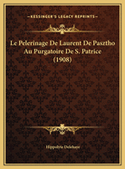 Le Pelerinage De Laurent De Pasztho Au Purgatoire De S. Patrice (1908)