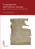 Le Pergamene Dell'archivio Savardo: Regesto Ed Edizione Di Documenti Vicentini (1308-1430)