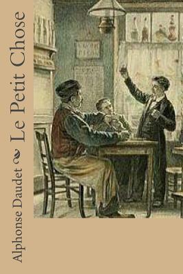 Le Petit Chose - Ballin, Philippe (Editor), and Daudet, Alphonse