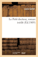 Le Petit docteur, roman in?dit