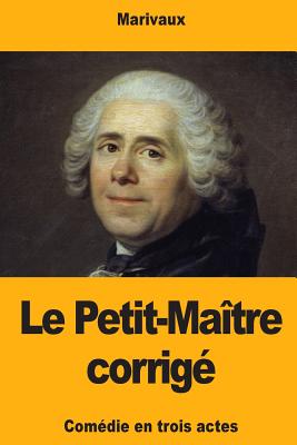 Le Petit-Maitre Corrige - Marivaux