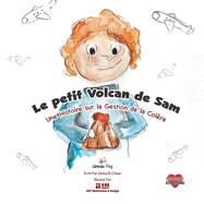 Le Petit Volcan de Sam: Une Histoire sur la Gestion de la Col?re