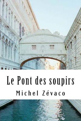 Le Pont des soupirs - Zevaco, Michel