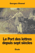 Le Port Des Lettres Depuis Sept Si?cles