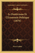 Le Positivisme Et L'Economie Politique (1876)