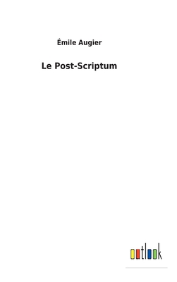 Le Post-Scriptum - Augier, mile