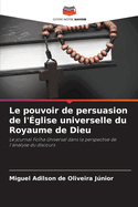 Le pouvoir de persuasion de l'?glise universelle du Royaume de Dieu