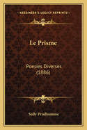 Le Prisme: Poesies Diverses (1886)