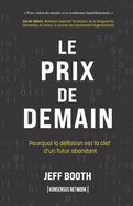 Le Prix de Demain: Pourquoi la dflation est la clef d'un futur abondant