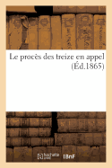 Le Proc?s Des Treize En Appel