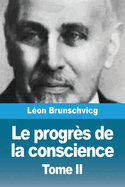 Le progr?s de la conscience dans la philosophie occidentale: Tome II