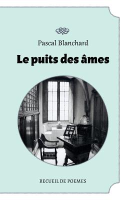 Le puit des mes - Blanchard, Pascal