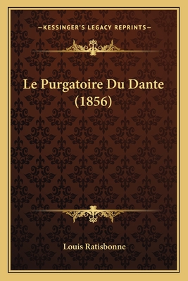 Le Purgatoire Du Dante (1856) - Ratisbonne, Louis