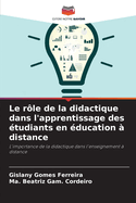 Le r?le de la didactique dans l'apprentissage des ?tudiants en ?ducation ? distance