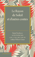 Le Rayon de Soleil et d'Autres Contes: With Exercises and a Vocabulary